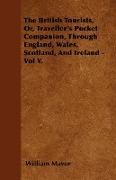 The British Tourists, Or, Traveller's Pocket Companion, Through England, Wales, Scotland, and Ireland - Vol V