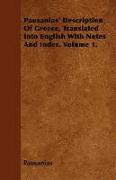 Pausanias' Description of Greece, Translated Into English with Notes and Index. Volume 1