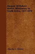 Memoir of Robert Moffat, Missionary to South Africa, 1817-1870