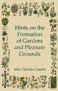Hints on the Formation of Gardens and Pleasure Grounds