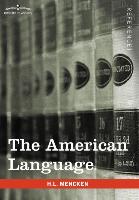 The American Language: A Preliminary Inquiry Into the Development of English in the United States