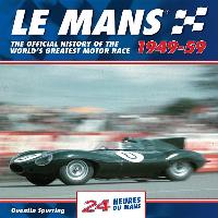 Le Mans: 24 Heures Du Mans: The Official History of the World's Greatest Motor Race 1949-59