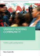 Understanding Community: Politics, Policy and Practice