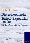 Die schwedische Südpol-Expedition 1901-1904