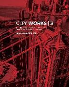 City Works 3: Student Work 2008-2009, the City College of New York, Bernard and Anne Spitzer School of Architecture