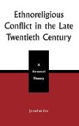 Ethnoreligious Conflict in the Late 20th Century