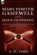 Mary Porter Gamewell and the Siege of Peking
