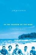In the Shadow of the Bear: A Michigan Memoir