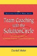 Team Coaching with the Solution Circle