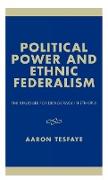 Political Power and Ethnic Federalism