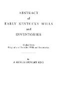 Abstract of Early Kentucky Wills and Inventories. Coopied from Original and Recorded Wills and Inventories