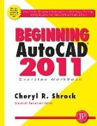 Beginning AUTOCAD 2011: Exercise Workbook