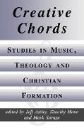 Creative Chords, Studies in Music, Theology and Christian Formation