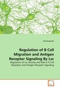 Regulation of B Cell Migration and Antigen Receptor Signaling By Lsc