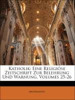 Der Katholik: Eine religiöse Zeitschrift zur Belehrung und Warnung