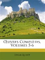 OEuvres Complètes, Volumes 5-6