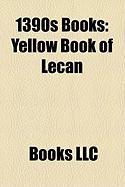 1390s Books (Study Guide): Yellow Book of Lecan, Revelations of Divine Love, Llibre Vermell de Montserrat, Book of Ballymote, Khitrovo Gospels