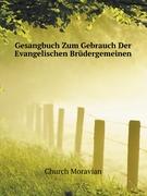 Gesangbuch Zum Gebrauch Der Evangelischen Brüdergemeinen