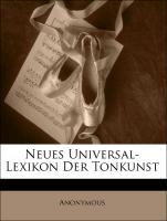 Neues Universal-Lexikon Der Tonkunst