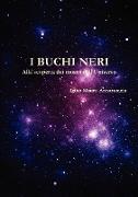 I Buchi Neri - Alla Scoperta Dei Mostri Dell'universo