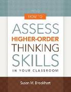 How to Assess Higher-Order Thinking Skills in Your Classroom