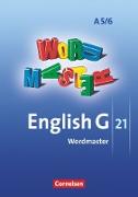 English G 21, Ausgabe A, Band 5/6: 9./10. Schuljahr - 6-jährige Sekundarstufe I, Wordmaster, Vokabellernbuch