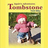 Squirt's Adventures: Episode 1: Tombstone