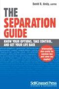 The Separation Guide: Know Your Options, Take Control, and Get Your Life Back