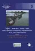 Tropical Deltas and Coastal Zones: Food Production, Communities and Environment at the Land-Water Interface