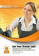 Get Your Dream Job!: Job Hunting and Career Success Skills