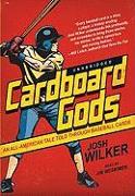 Cardboard Gods: An All-American Tale Told Through Baseball Cards