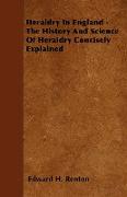 Heraldry in England - The History and Science of Heraldry Concisely Explained