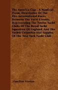 The America Cup - A Nautical Poem, Descriptive Of The Five International Races Between The Yacht Livonia, Representing The Twelve Yacht Clubs Of The R