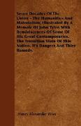 Seven Decades Of The Union - The Humanities And Materialism, Illustrated By A Memoir Of John Tyler, With Reminiscences Of Some Of His Great Contempora