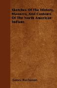 Sketches of the History, Manners, and Customs of the North American Indians