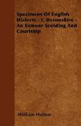 Specimens of English Dialects - I. Devonshire - An Exmoor Scolding and Courtship