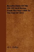 Recollections of the Life of Lord Byron, from the Year 1808 to the End of 1814