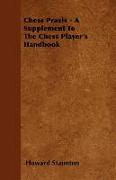 Chess Praxis - A Supplement to the Chess Player's Handbook