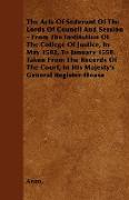 The Acts of Sederunt of the Lords of Council and Session - From the Institution of the College of Justice, in May 1582, to January 1558. Taken from th