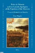 Pedro de Valencia and the Catholic Apologists of the Expulsion of the Moriscos: Visions of Christianity and Kingship