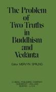 The Problem of Two Truths in Buddhism and Ved&#257,nta