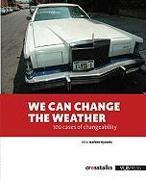 We Can Change the Weather: 101 Cases of Changeability