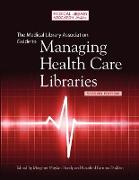 The Medical Library Association Guide to Managing Health Care Libraries, 2nd Edition