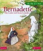 Bernadette: The Little Girl from Lourdes