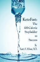 Ketofast: The 100-Calorie Stepladder to Success