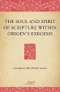 The Soul and Spirit of Scripture Within Origen's Exegesis