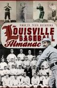 The Louisville Baseball Almanac