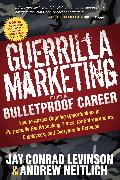 Guerrilla Marketing for a Bulletproof Career