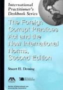 The Foreign Corrupt Practices Act and the New International Norms