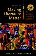 Making Literature Matter: An Anthology for Readers and Writers: 2009 MLA Update